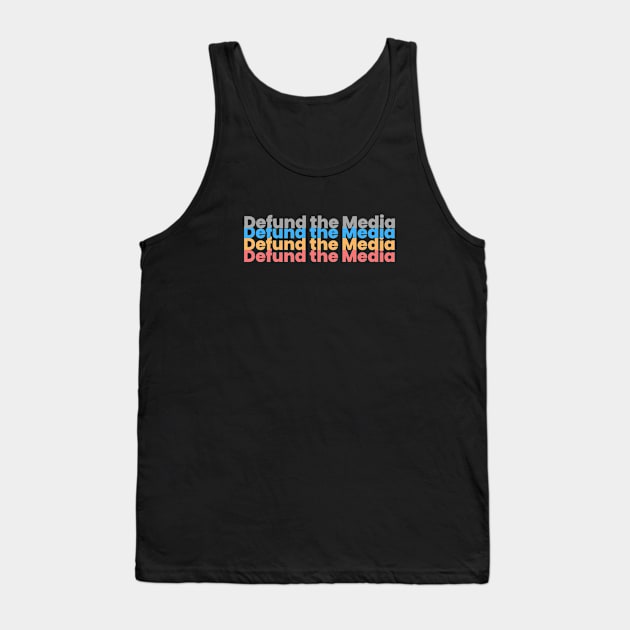 Defund the Media Tank Top by Labidabop